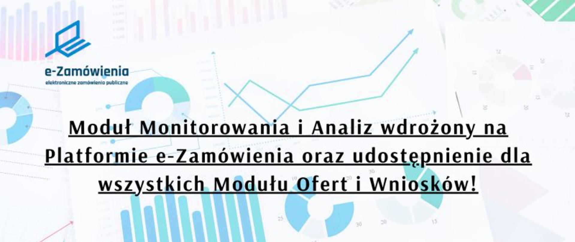 Wdrożenie na Platformie e-Zamówienia Modułu Monitorowania i Analiz oraz udostępnienie dla wszystkich Modułu Ofert i Wniosków!