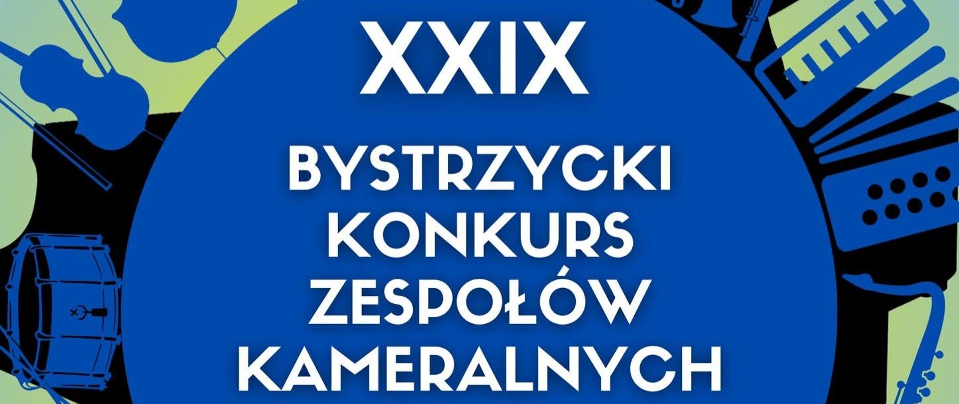 XXIX BYSTRZYCKI KONKURS ZESPOŁÓW KAMERALNYCH 
