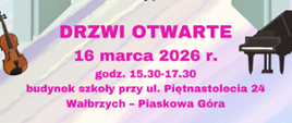 Plakat zaprasza na „Drzwi Otwarte” w Zespole Szkół Muzycznych im. Stanisława Moniuszki w Wałbrzychu, które odbędą się 16 marca 2026 roku w godzinach 15:30–17:30 w budynku szkoły przy ul. Piętnastolecia 24 (dzielnica Piaskowa Góra). Centralnym elementem graficznym są szeroko otwarte, jasnobłękitne drzwi, nad którymi widnieje łukowaty napis „I Ty możesz zostać uczniem naszej szkoły” oraz jubileuszowe logo 80-lecia placówki (1945–2025). Tło grafiki jest jasne, o pastelowych, tęczowych odcieniach, a wokół otwartych drzwi rozmieszczone są ilustracje instrumentów: waltorni, kontrabasu, klarnetu, akordeonu, perkusji, trąbki, skrzypiec oraz fortepianu.
Wewnątrz ramy drzwi wymieniono atuty i ofertę szkoły, do których należą: indywidualne lekcje gry na instrumentach, zajęcia taneczne i rytmiczne, nauka języków obcych, stołówka, świetlica szkolna, pracownia komputerowa, biblioteka, zajęcia grupowe, gimnastyka korekcyjna oraz nowoczesny plac zabaw. Dyrekcja szkoły kieruje zaproszenie szczególnie do rodziców z dziećmi, które są kandydatami do pierwszej klasy, zachęcając do osobistego zapoznania się z ofertą edukacyjną.