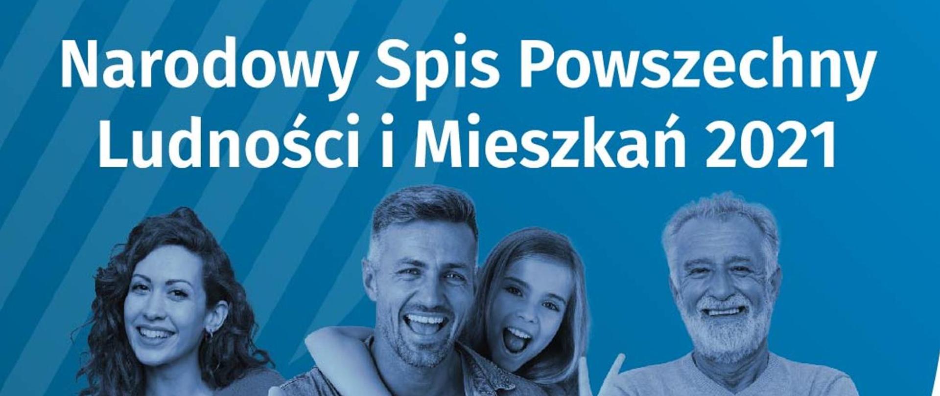 Na zdjęciu trzy osoby dorosłe oraz dziecko z uśmiechniętymi twarzami. U góry napis: "Narodowy Spis Powszechny Ludności i Mieszkań 2021"