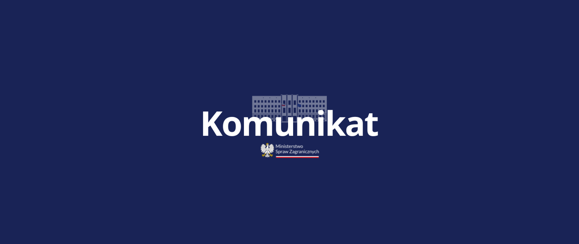 Granatowe tło, napis komunikat i grafika z budynkiem MSZ