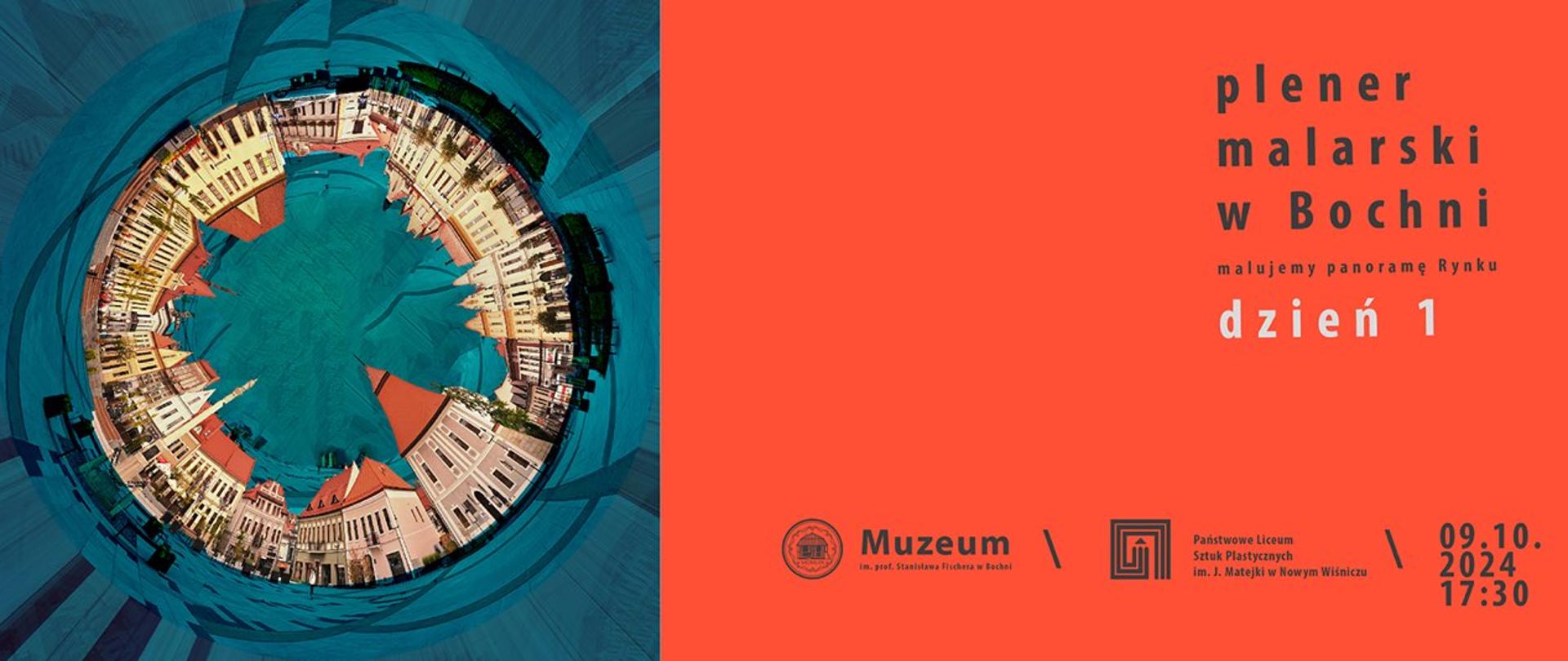 Plakat cyfrowy promujący wydarzenie plenerowe. Po lewej stronie znajduje się panoramiczny widok miasta, zniekształcony w kształt kuli, co nadaje artystyczny i interesujący wygląd budynkom i niebu. Po prawej stronie plakatu, na pomarańczowym tle, znajdują się szczegóły dotyczące wydarzenia: “plener malarski w Bochni malujemy panoramę Rynku dzień 1.” Poniżej znajduje się informacja o organizatorach, a także data i godzina wydarzenia: “09.10.2024 / 17:30.”