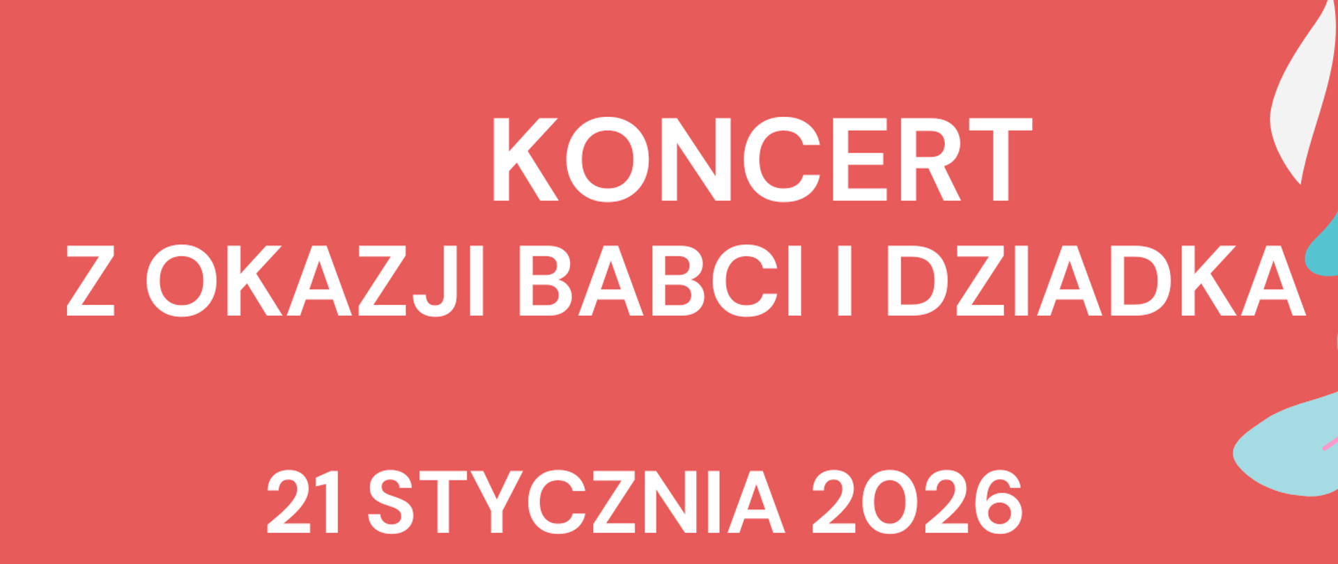 Plakat na czerwonym tle z informacją o koncercie z okazji dznia babci i dziadka w kolorze białym. W lewym dolnym roku ikona babci i dziadka.