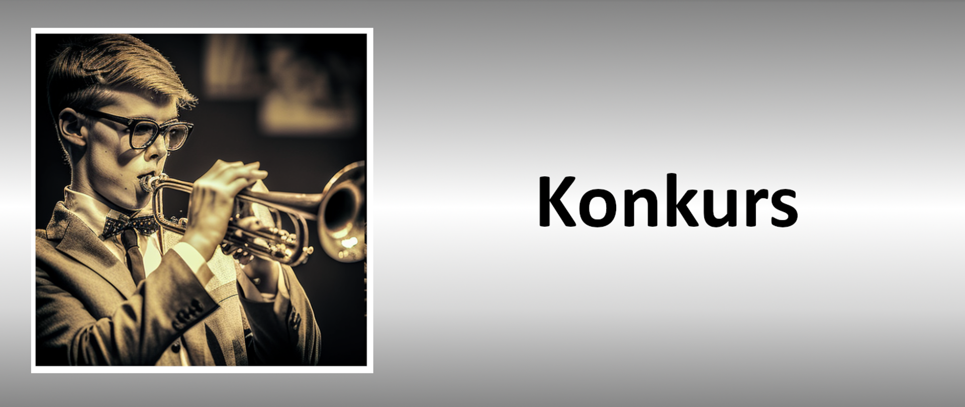 Po lewej stronie młody chłopak grający na trąbce, po prawej napis Konkurs