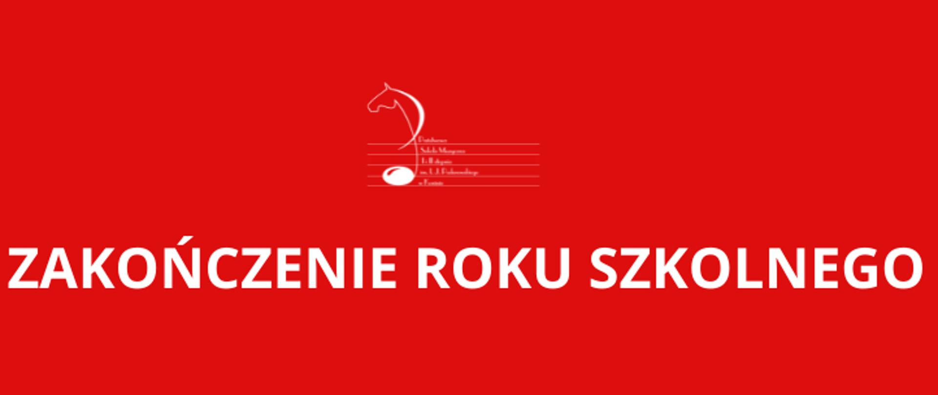 Na czerwonym tle logo szkoły i napis zakończenie roku szkolnego