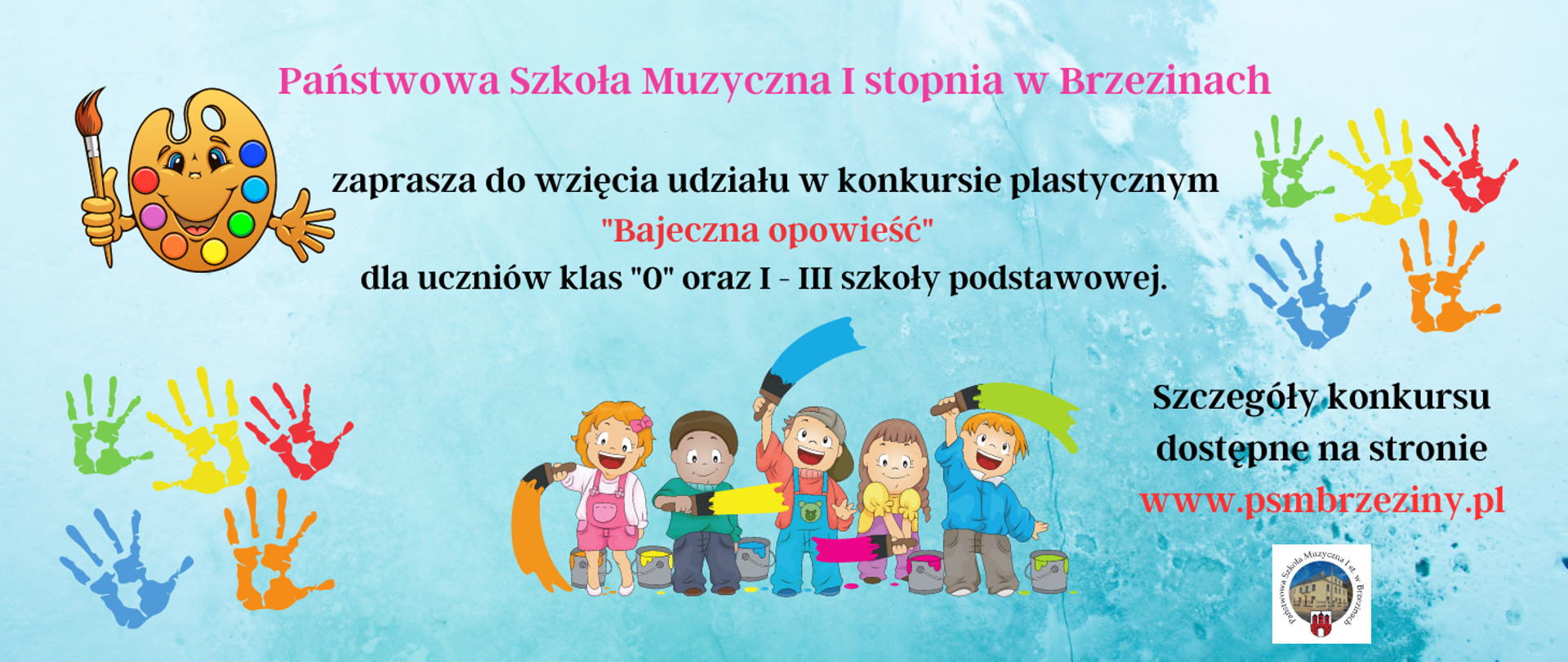 Zdjęcie przedstawia na niebieskim tle napis zapraszający do wzięcia udziału w konkursie plastycznym "Bajeczna opowieść". Na tle widać kolorowe ręce oraz dzieci.
