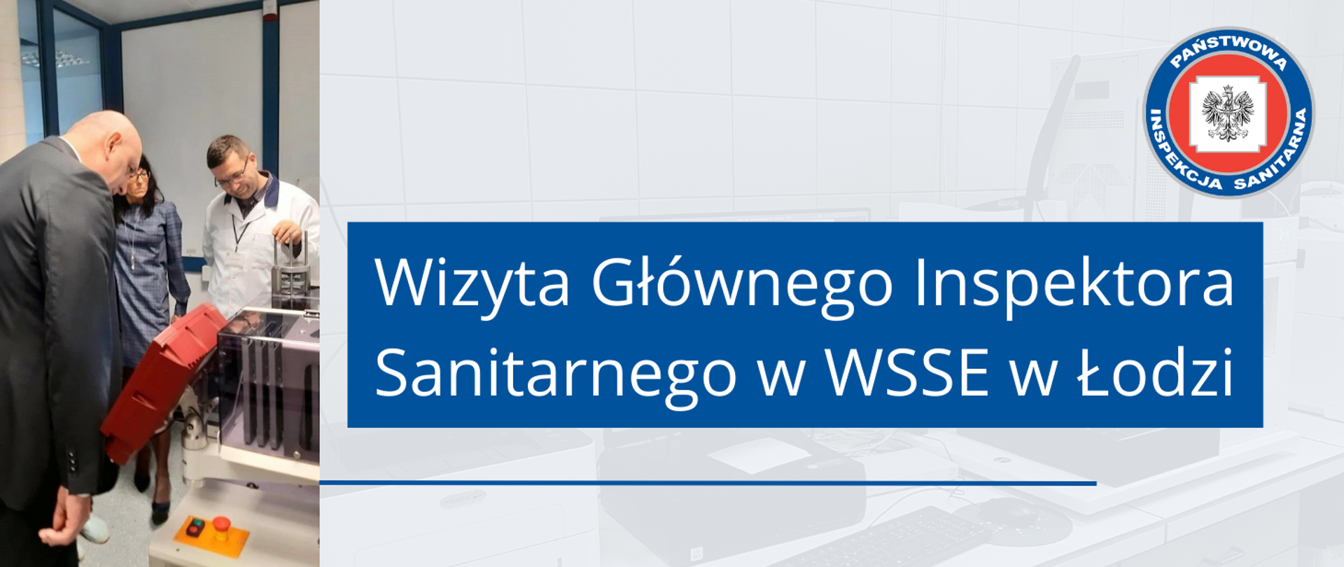 Grafika z tekstem Wizyta Głównego Inspektora Sanitarnego w WSSE w Łodzi. Z boku zdjęcie Pana Krzysztofa Saczki wraz z pracownikami laboratorium. W tle zdjęcie laboratorium. W rogu logo Państwowowej Inspekcji Sanitarnej. 