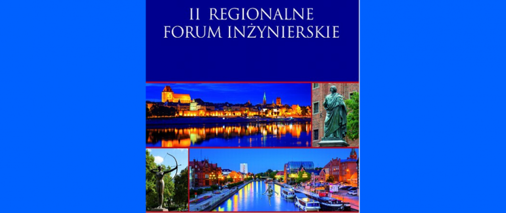 Plakat II Regionalnego Forum Inżynierskiego z napisem i trzema zdjęciami miasta, pomnika i kanału.