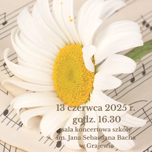 Plakat z zaproszeniem na koncert. W tle papier nutowy i kwiat rumianek.