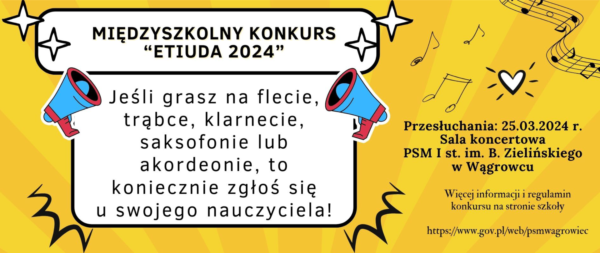 Na biało żółtym tle baneru reklamowego znajdują się informacje dotyczące międzyszkolnego konkursu ETIUDA 2024 który odbędzie się 25 marca 2024r. na sali koncertowej Państwowej Szkoły Muzycznej I stopnia imienia Bronisława Zielińskiego w Wągrowcu.