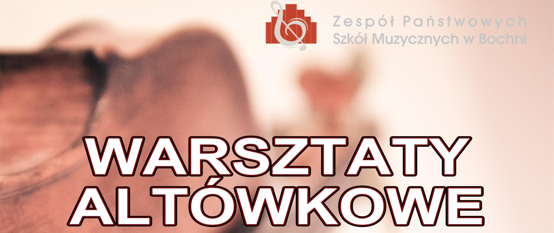 Grafika na jasnym tle z widocznym elementem skrzypiec, zawiera w prawym górnym rogu logo szkoły oraz w części centralnej białymi drukowanymi literami treść: "Warsztaty altówkowe dla nauczycieli i uczniów ZPSM w Bochni, prowadzący Rafał Daszkiewicz". Na dole znajduje się napis: "Bochnia, 10 grudnia 2025 r."