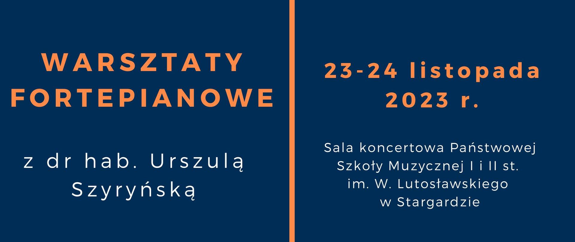 Plakat informacyjny o Warsztatach fortepianowych z dr hab. Urszulą Szyryńską w dniach 23 i 24 listopada 2023. Na plakacie znajduje się fragment klawiatury fortepianu w kolorze biało-granatowym oraz logo PSM I i II stopnia i OSM I stopnia w Stargardzie.