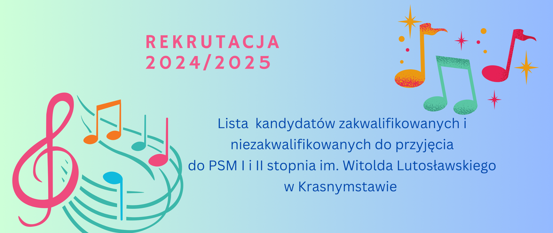 Plakat przedstawia na białym tle informację o Rekrutacji 2023/2024 Listy kandydatów zakwalifikowanych i niezakwalifikowanych do przyjęcia do PSM I i II stopnia im. Witolda Lutosławskiego w Krasnymstawie po lewej stronie znajduje się 