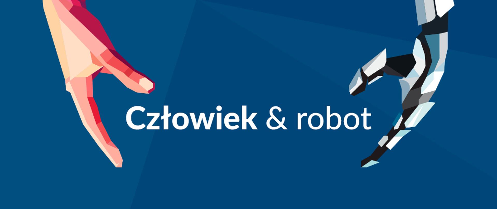 Baner o treści: człowiek i robot. Przedstawia dwie dłonie: człowieka i robota