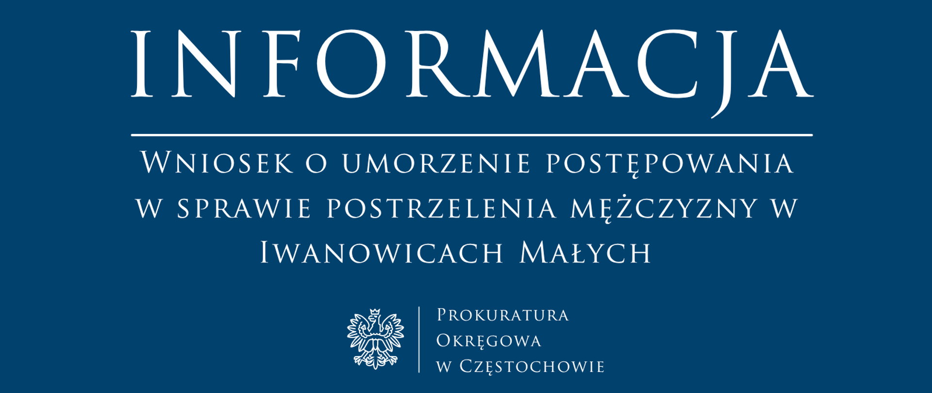 Wniosek o umorzenie postępowania w sprawie postrzelenia mężczyzny w Iwanowicach Małych