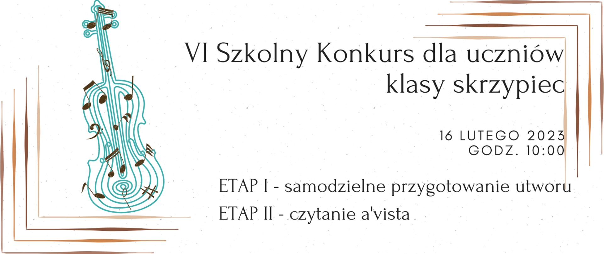 Na jasnym tle plakat konkursu. Po lewej stronie okrągłe linie tworzą kształt skrzypiec a na nich rozmieszczone są nuty. Po prawej opis konkursu, który odbędzie się 16.02.2023r. godz. 10.00 w OSM I st. w Piszu.