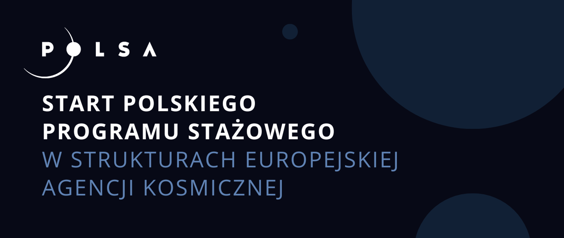 Grafika - na niebieskim tle napis Start polskiego programu stażowego w strukturach Europejskiej Agencji Kosmicznej.