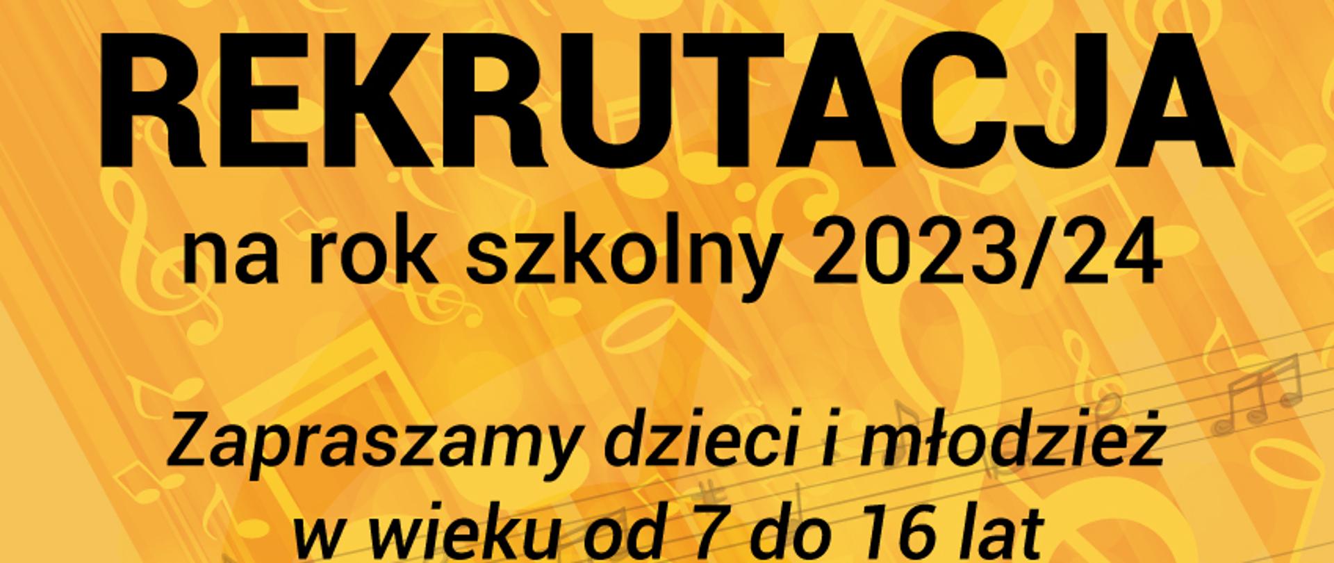 Plakat rekrutacyjny. Na żółtym tle z symbolami muzycznymi nut, kluczy, fortepianu informacje o terminach i zasadach rekrutacji do szkoły muzycznej. W lewym dolnym roku niebieskie logo szkoły.