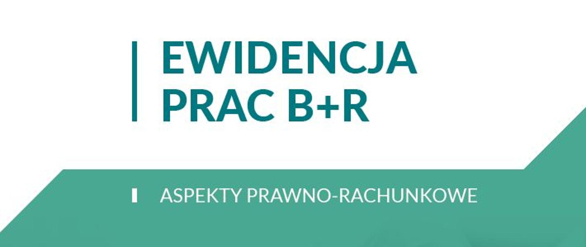 Ewidencja prac B+R. Aspekty prawno-rachunkowe