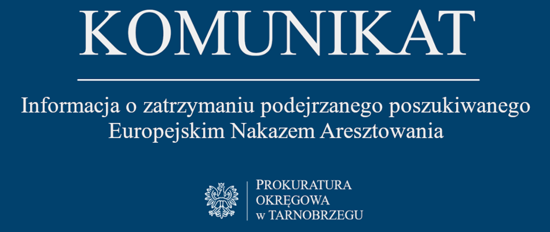 Komunikat Rzecznika Prasowego z dnia 20 stycznia 2026 r. - informacja o zatrzymaniu podejrzanego poszukiwanego Europejskim Nakazem Aresztowania