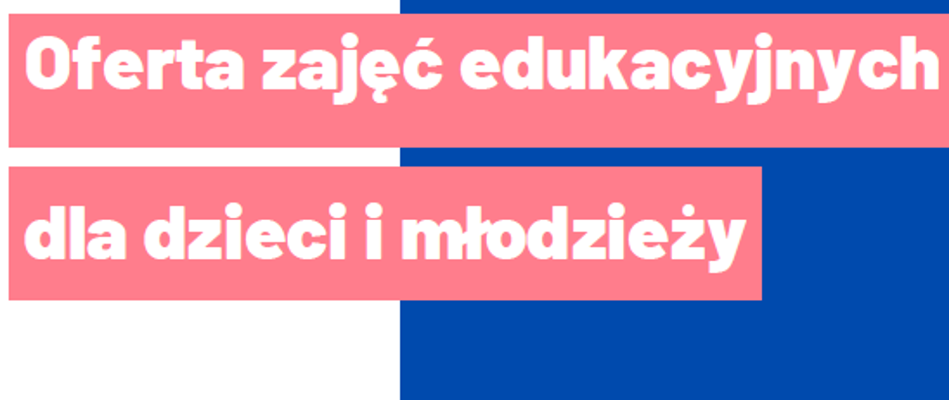 Grafika, na której widnieje napis: Oferta zajęć edukacyjnych dla dzieci i młodzieży