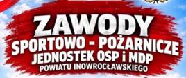 Zawody Sportowo-Pożarnicze Jednostek Ochotniczych Straży Pożarnych i Młodzieżowych Drużyn Pożarniczych Powiatu Inowrocławskiego