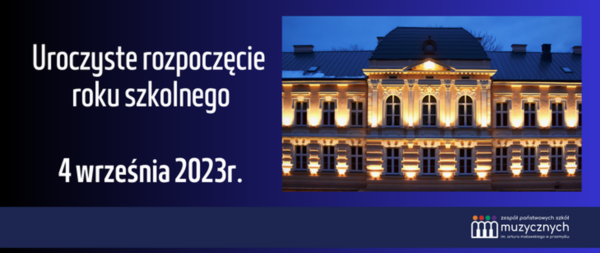 Na niebieskim tle napis: uroczyste rozpoczęcie roku szkolnego 4 września 2023. Po prawej stronie zdjęcie budynku szkoły, pod spodem na granatowym pasku logo szkoły