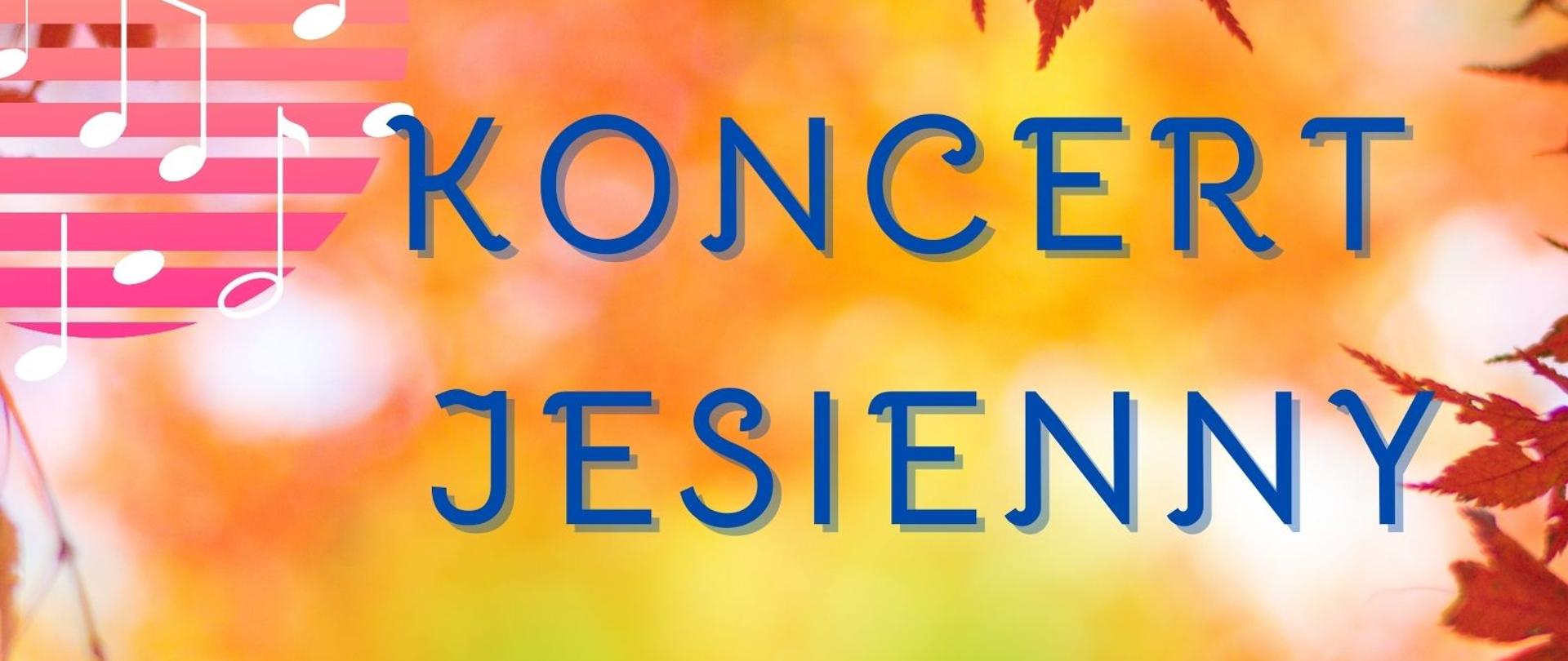 Grafika przedstawia afisz koncertu jesiennego, u góry logo i nazwa szkoły, pod spodem tekst na tle brązowych liści: koncert jesienny 20 listopada o godzinie 17.00 w Auli Uniwersytetu Zielonogórskiego, całość w kolorystyce brązowo-żółtej.