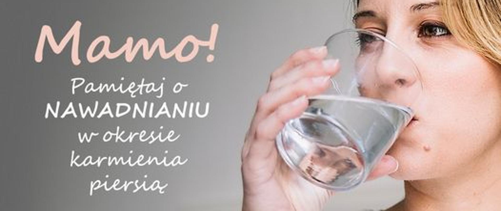 Pamiętajmy, by w okresie karmienia piersią odpowiednio się nawadniać