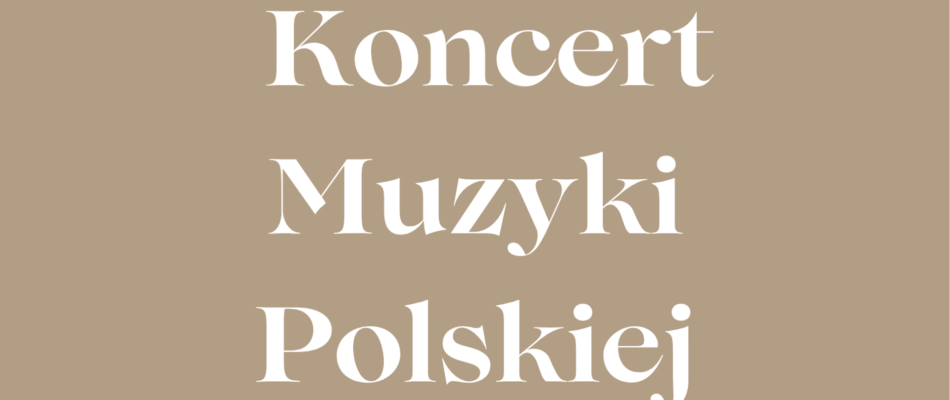 W nagłówku plakatu znajduje się grafika imitująca biało-czerwoną flagę Polski. Poniżej znajduje się napis: Koncert Muzyki Polskiej 6 listopada 2025 sala koncertowa godzina 17:30.
W stopce widnieje napis: PSM I st. im. Oskara Kolberga. Po lewej stronie znajduje się grafika przedstawiająca skrzypce natomiast po prawej znajduje się grafika przedstawiająca fortepian