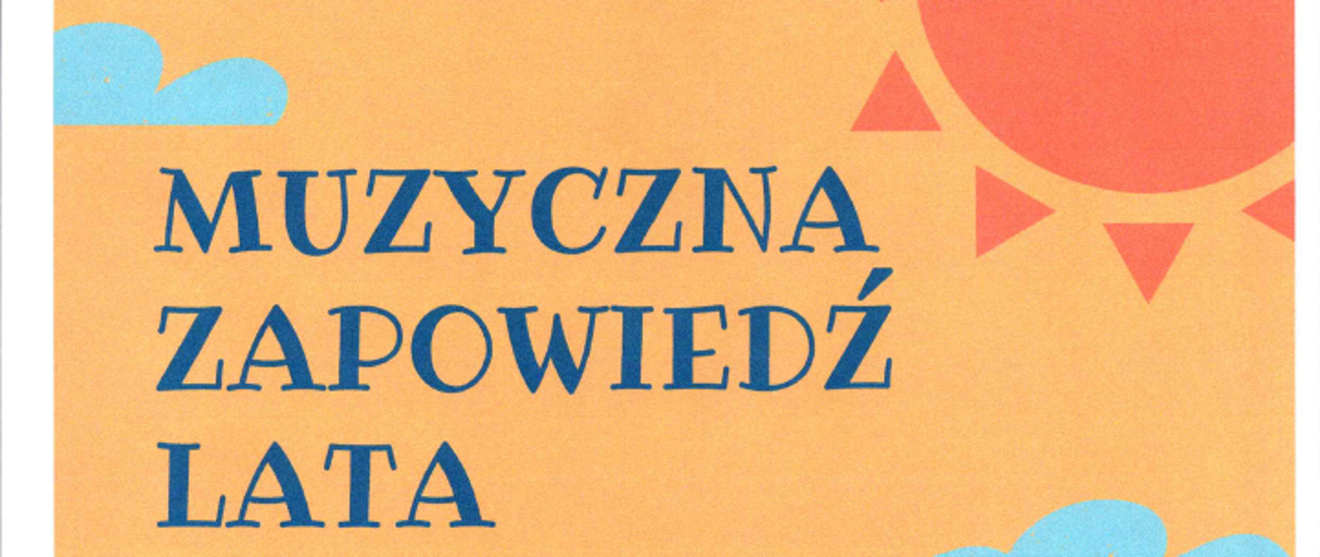 Plakat przedstawiający muzyczną zapowiedź lata, która odbędzie się 18 czerwca 2026r., o godz. 17:30 w PSM I st. w Brodnicy na sali koncertowej. Plakat w kolorze pomarańczowym , w tle słońce, chmurki, liście palmy.