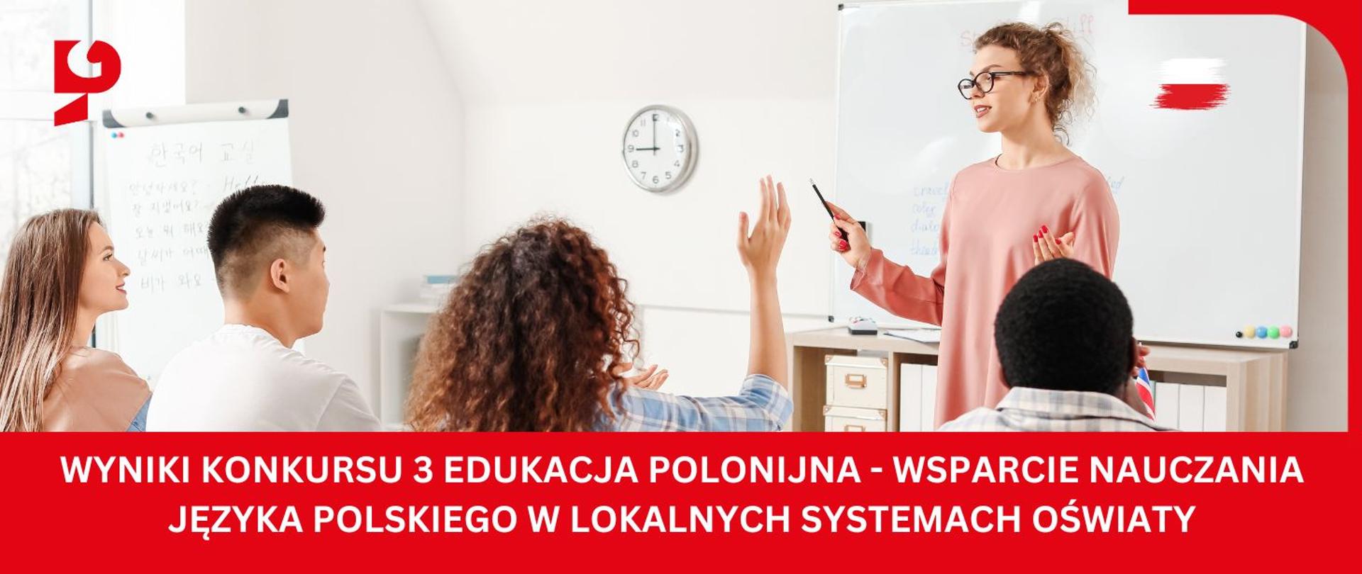 Wyniki konkursu 3 „Edukacja polonijna – wsparcie nauczania języka polskiego w lokalnych systemach oświaty”