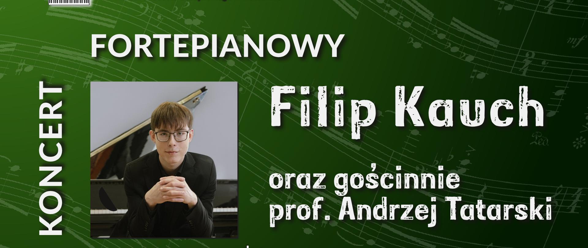 Koncert Filipa Kaucha - plakat na ciemnozielonym tle z pięciolinią w tle i zdjęciem wykonawcy