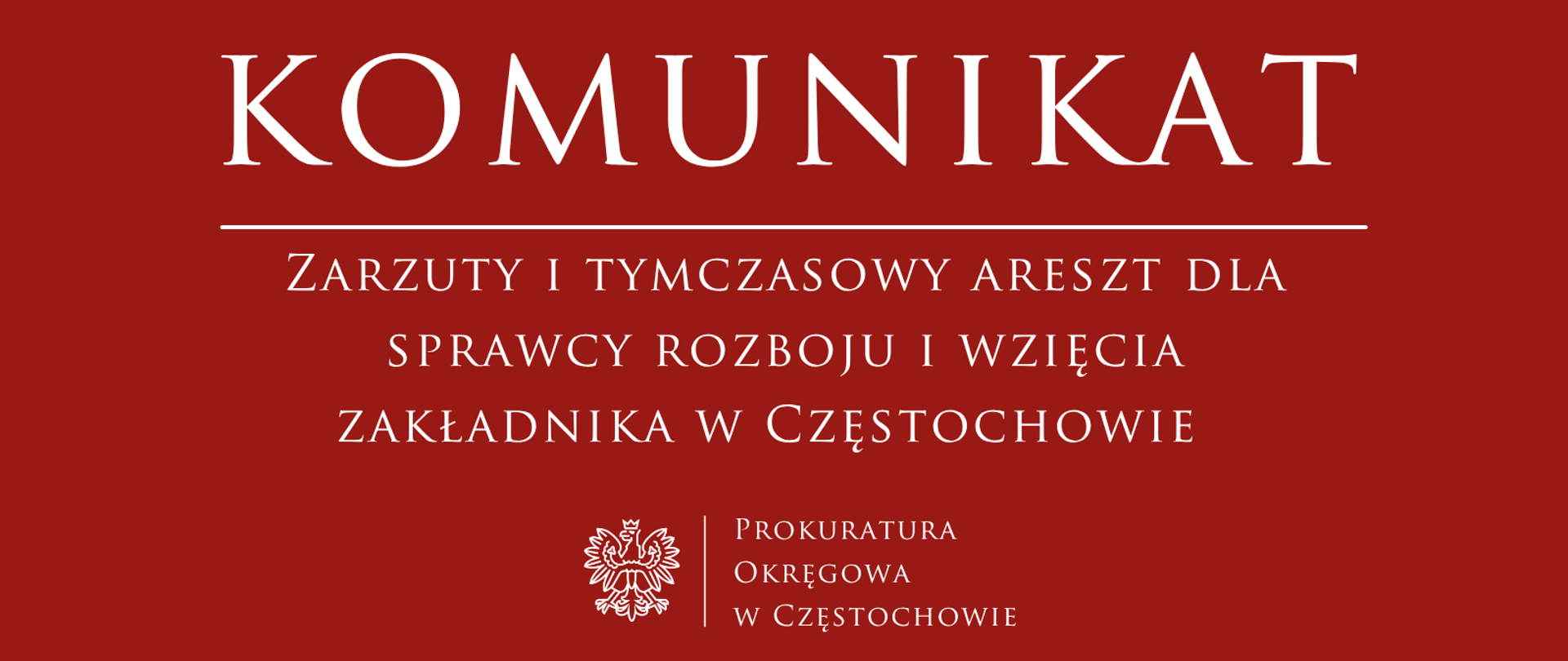 Zarzuty i tymczasowy areszt dla sprawcy rozboju i wzięcia zakładnika w Częstochowie
