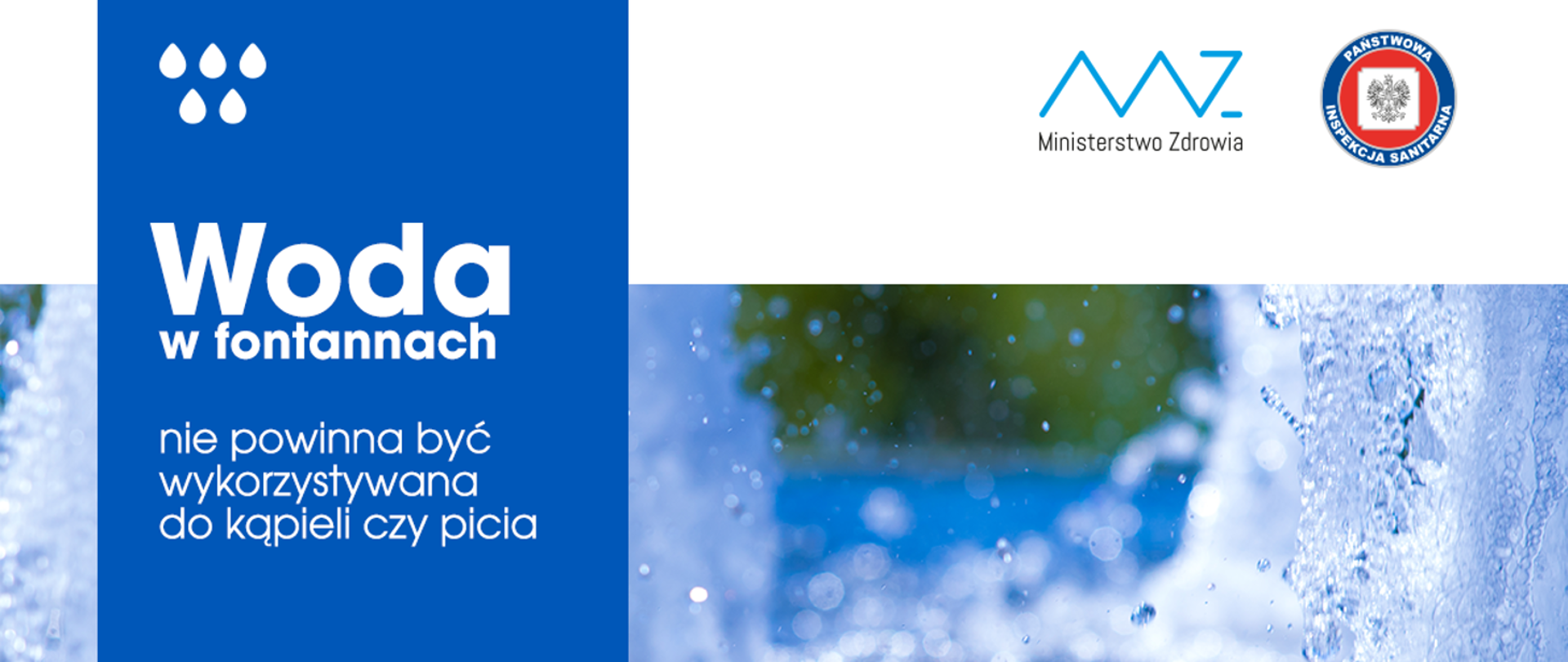 napis Woda w fontannach nie powinna być wykorzystywana do picia , logo ministerstwa zdrowia i inspekcji sanitarnej. Obraz wody 