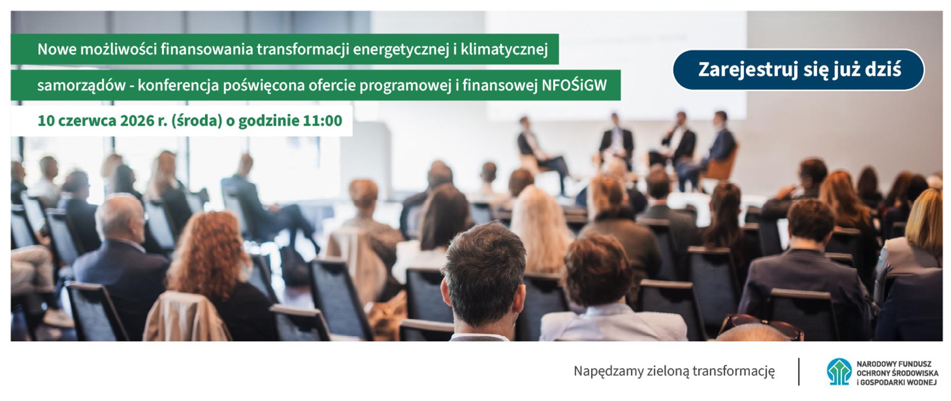 Grafika ilustracyjna z tekstem: Nowe możliwości finansowania transformacji energetycznej i klimatycznej samorządów - konferencja poświęcona ofercie programowej i finansowej NFOŚiGW. 10 czerwca 2026 r środa o godzinie 11.00