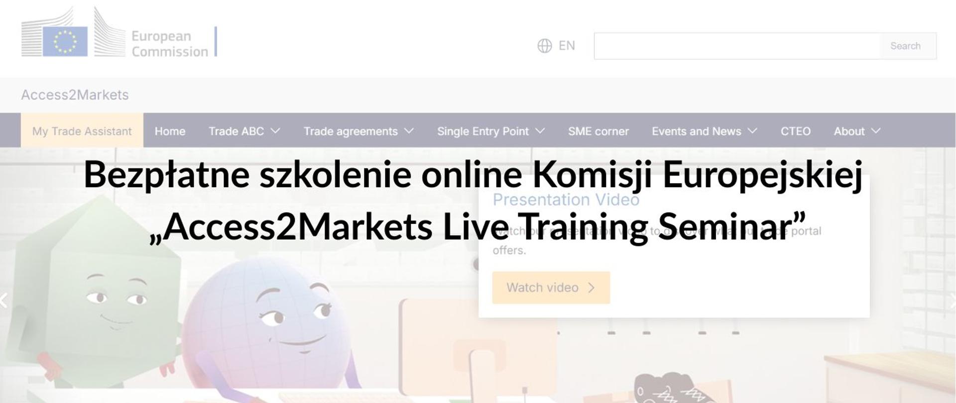 Bezpłatne szkolenie online Komisji Europejskiej: „Access2Markets Live Training Seminar”