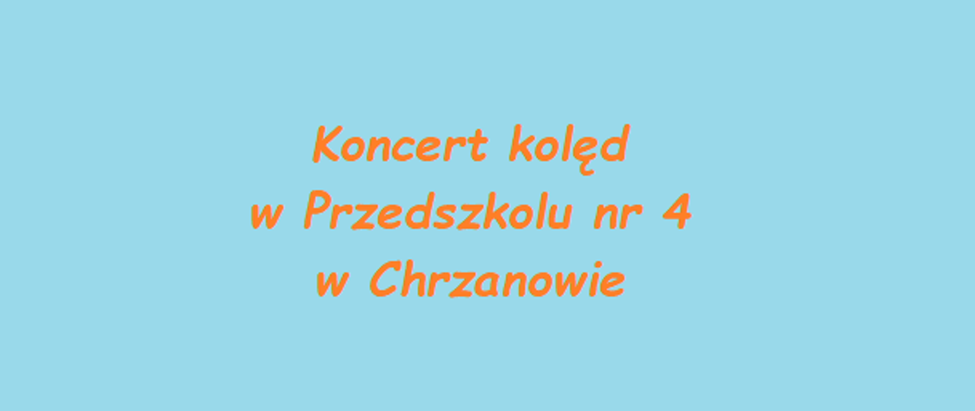 Informacja do koncertu kolęd w przedszkolu nr 4
