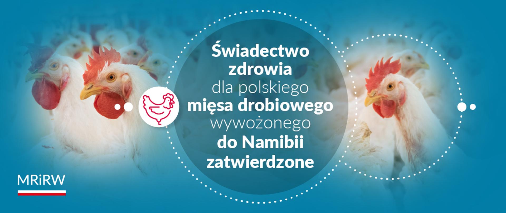 Zatwierdzone świadectwo zdrowia dla polskiego mięsa drobiowego wywożonego do Namibii