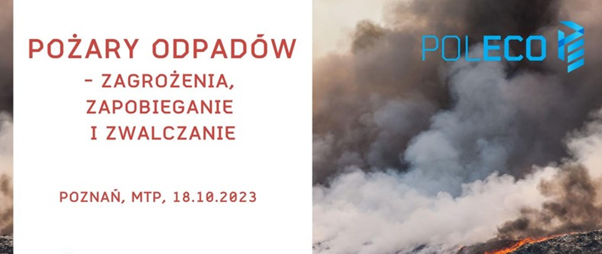 KONFERENCJA PN. „POŻARY ODPADÓW – ZAGROŻENIA, ZAPOBIEGANIE I ZWALCZANIE” [18.10.2023]