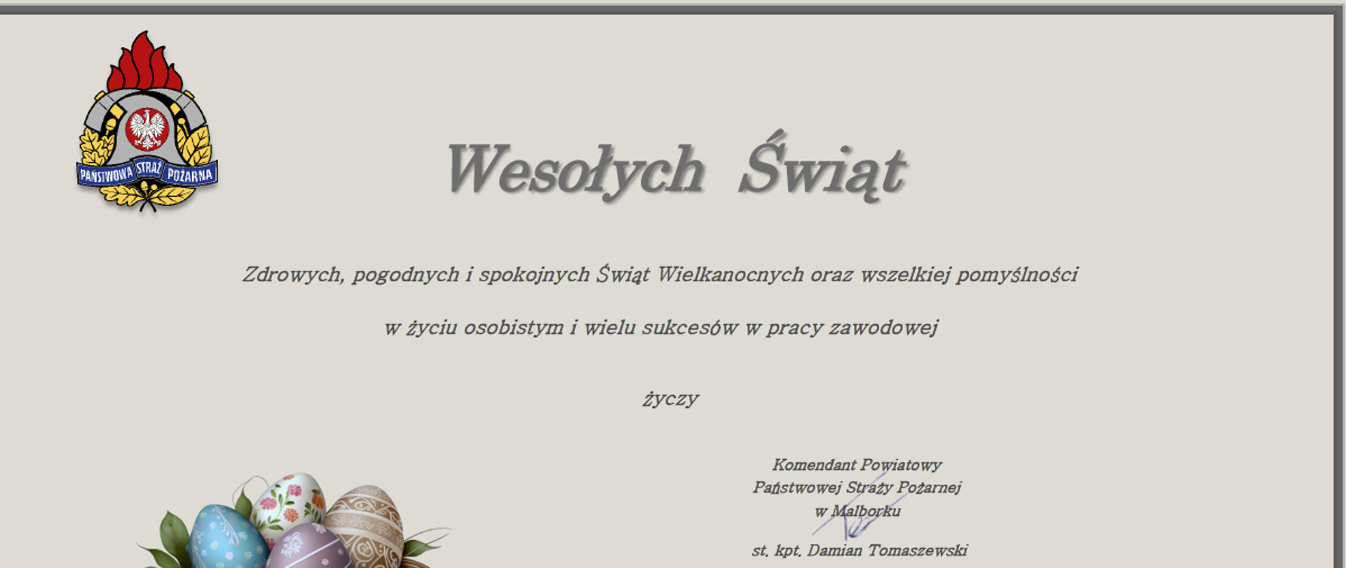 ŻYCZENIA KOMENDANTA POWIATOWEGO PSP W MALBORKU Z OKAZJI ŚWIĄT WIELKANOCNYCH