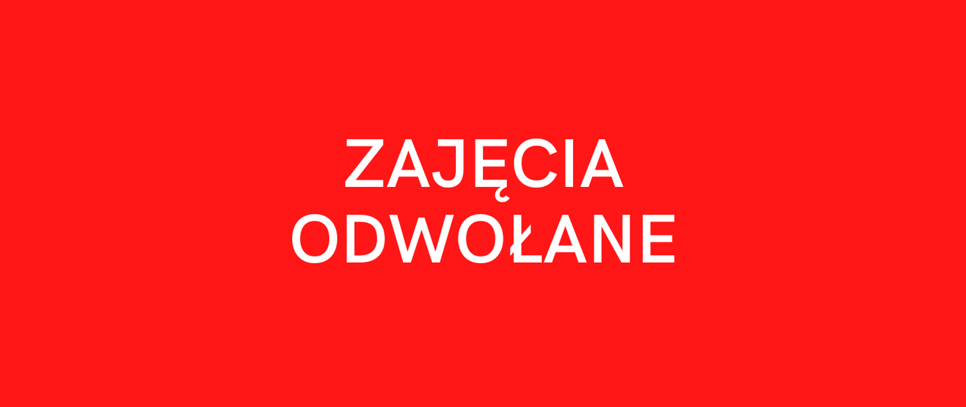 Czerwone tło z białym napisem Zajęcia odwołane
