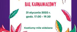 Białe tło plakatu, fioletowa ramka, na środku czerwono zielone napisy, po bokach kolorowe akcesoria związane z zabawą karnawałową.