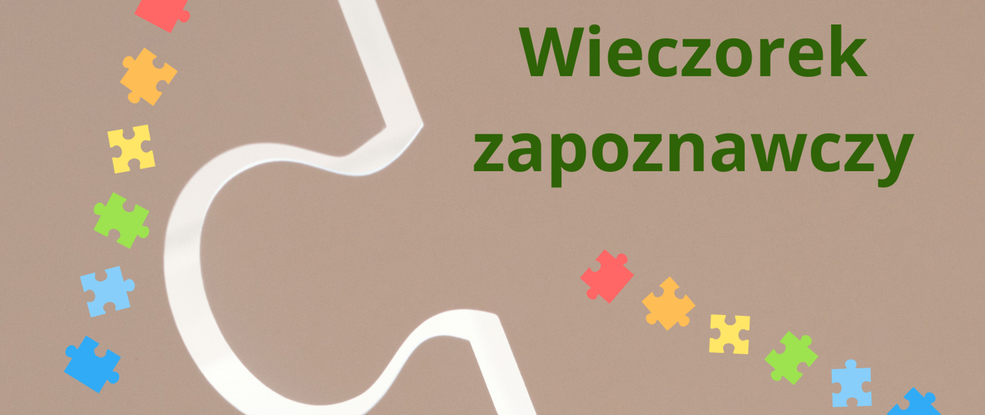 Plakat informujący o wieczorku zapoznawczym: szaro-białe tło imitujące puzzle, zielone napisy informacyjne: data, godzina, miejsce spotkania. Grafika przedstawiająca kolorowe puzzle oraz dłoń