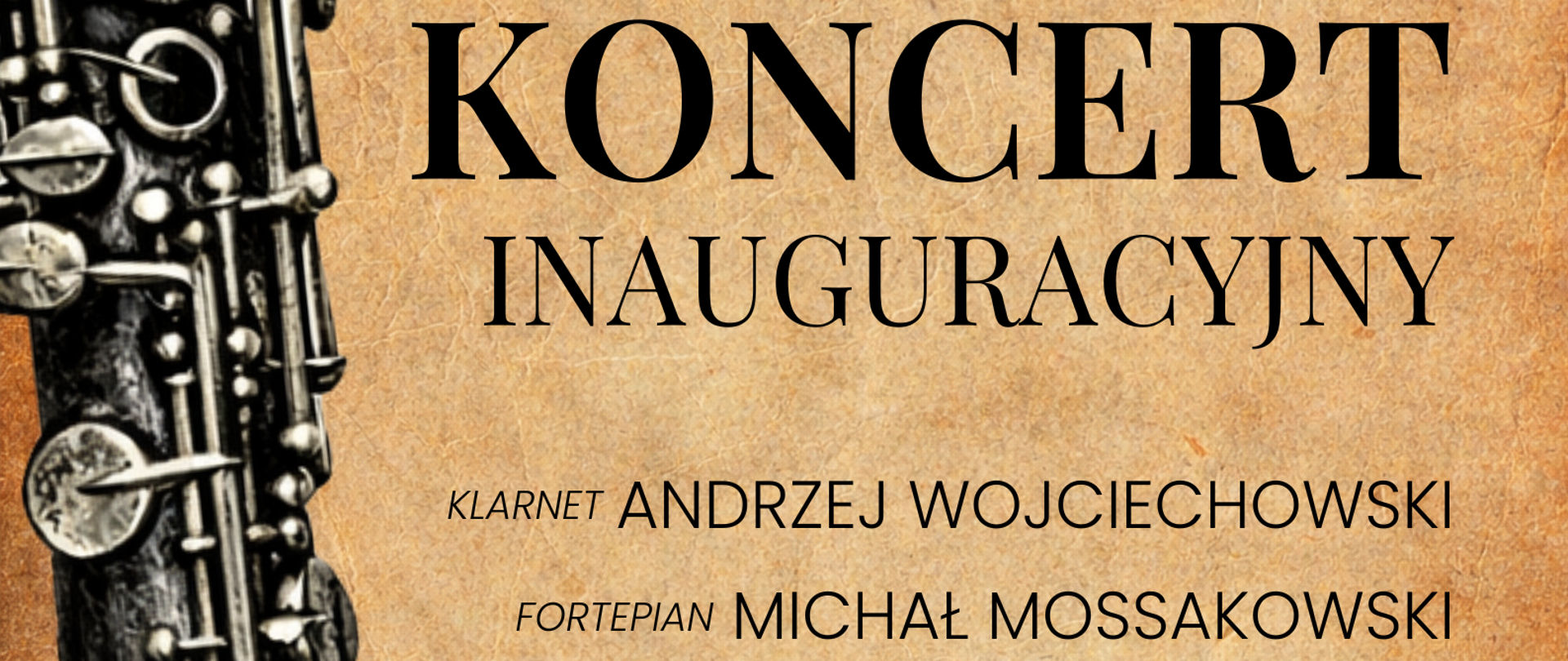 Plakat koncertu inauguracyjnego Państwowej Szkoły Muzycznej I stopnia im. I. J. Paderewskiego w Olecku. Po lewej stronie widoczny klarnet na tle stylizowanego, beżowego papieru. Na środku duży napis: „Koncert inauguracyjny”. Poniżej informacje o wykonawcach: Andrzej Wojciechowski – klarnet, Michał Mossakowski – fortepian. W dolnej części data i miejsce wydarzenia: 26 marca 2026 roku, godzina 18:00, sala koncertowa. Program obejmuje utwory Debussy’ego, Magina, Poulenca i Piazzolli.