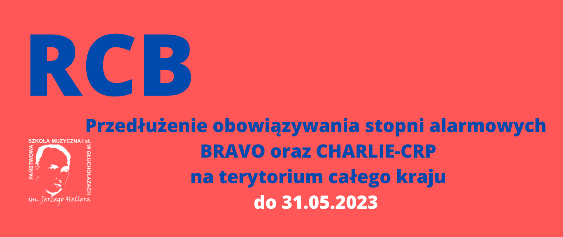 Grafika. Baner panoramiczny, tło czerwone, w lewym dolnym rogu białe logo szkoły, granatowe napisy w lewym górnym rogu RCB, centralnie "Przedłużenie obowiązywania stopni alarmowych bravo oraz charlie - crp na terytorium całego kraju do 31.05.2023