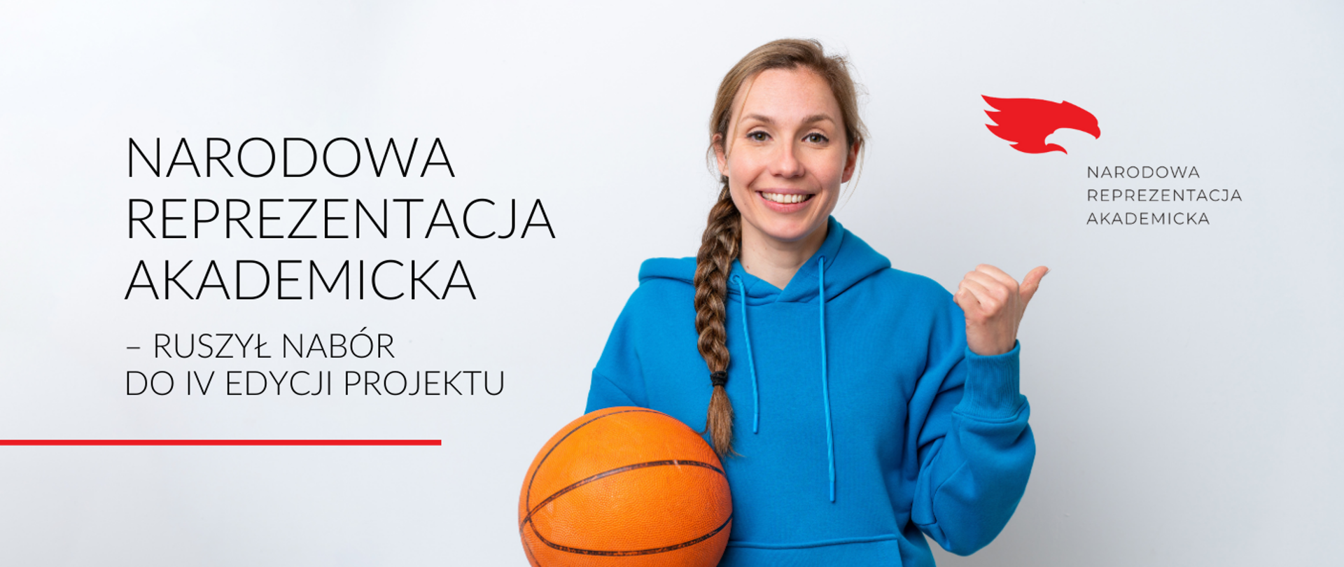 Po lewej stronie napis Narodowa Reprezentacja Akademicka - ruszył nabór do IV edycji projektu Po prawej dziewczyna w bluzie z piłką do kosza w ręku i napis narodowa reprezentacja akademicka 