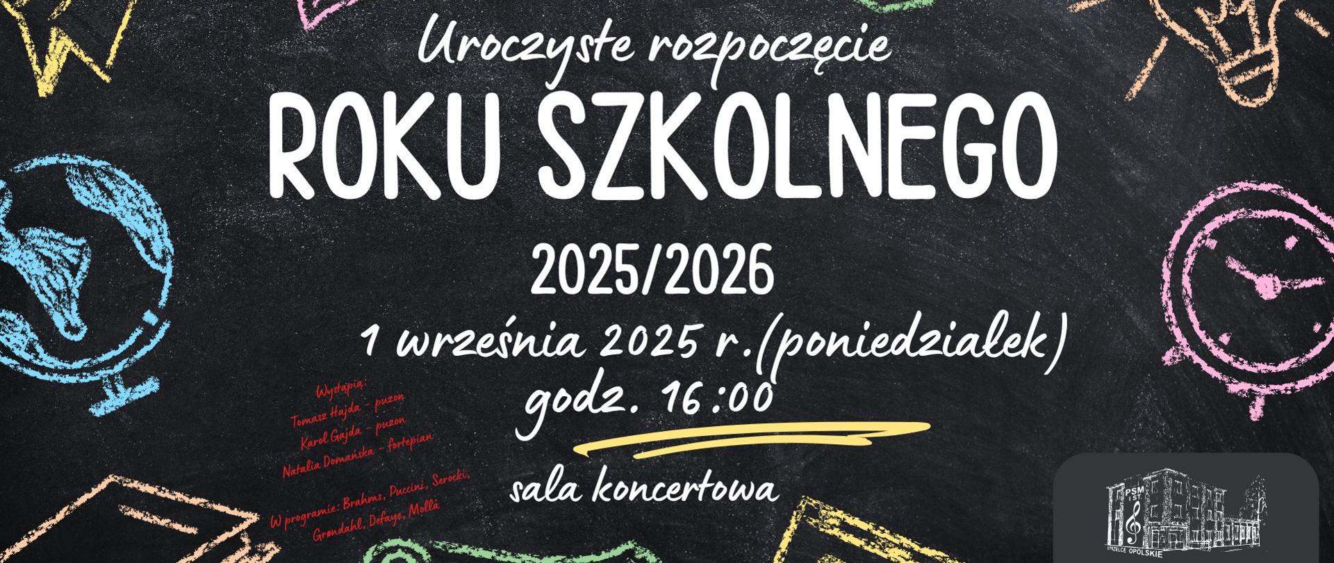 Rozpoczęcie roku szkolnego 2025-2026 1 września 2025 godz. 16:00 w sali koncertowej, odbędzie się koncert 