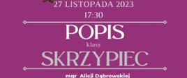 Plakat informacyjny dotyczący popisu klasy skrzypiec odbywającego się w dniu 27.11.2023 r. o godz. 17.30.