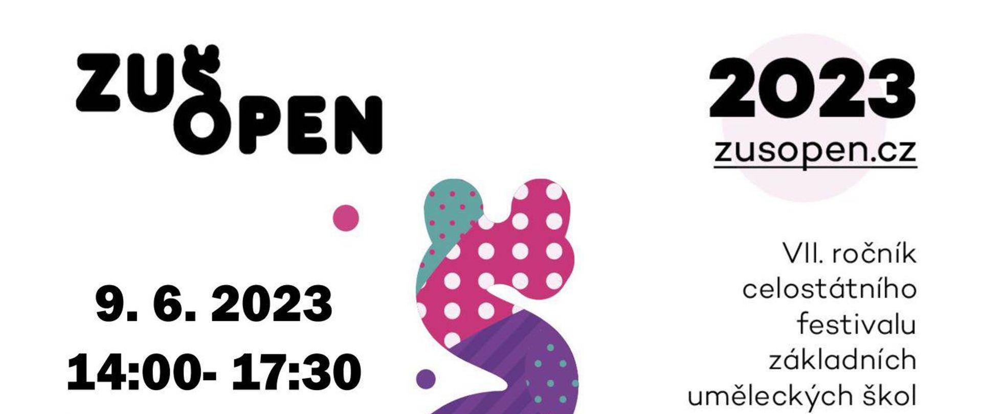 Plakat na białym tle. Od góry czarne napisy ZUSOPEN, 2023, zusopen2023. Od lewej poniżej 9.06.2023, 14.00-17.30 Pośrodku kolorowe logo powstałe z połączeniu liter S oraz O. koloty fiolet, róż, żółty i niebieski. Po prawej – II rok ogólnomiejskiego festiwalu szkół artystycznych w miejscy poblicznym. Poniżej Zakladni umelecka skola Franze Schuberta w Zlatych Horach zaprasza: wystąpią zespoły ZUS Zlate hory oraz gościnnie zespół akordeonowy PSM I stopnia im. Jerzego Hellera w Głuchołazach. Wystawa prac uczniów w plenerze – różne techniki artystyczne. Pod auspicjami ministra kultury mgra Martina Baxy oraz marszałka okręgu ołomuńskiego inż. Josefa Suchanka. Poniżej loga sponsorów w kolorze czarno-białym.
